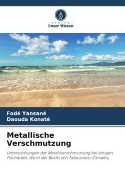 Metallische Verschmutzung