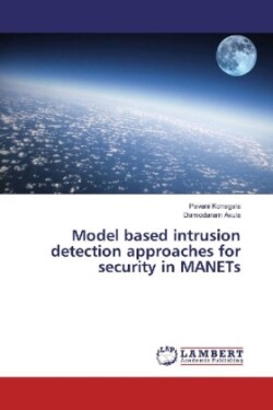 Model based intrusion detection approaches for security in MANETs