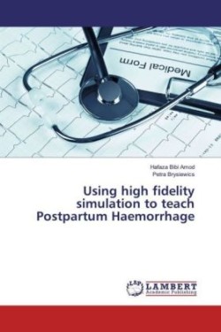 Using high fidelity simulation to teach Postpartum Haemorrhage
