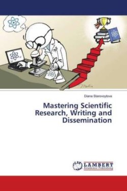 Mastering Scientific Research, Writing and Dissemination