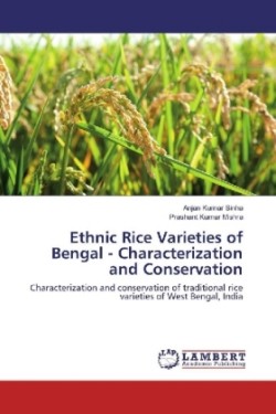 Ethnic Rice Varieties of Bengal - Characterization and Conservation