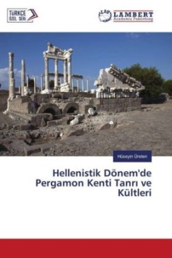 Hellenistik Dönem'de Pergamon Kenti Tanr ve Kültleri