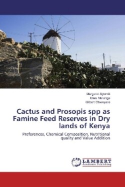 Cactus and Prosopis spp as Famine Feed Reserves in Dry lands of Kenya