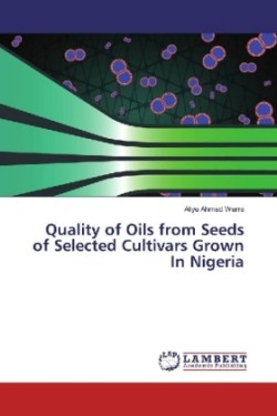 Quality of Oils from Seeds of Selected Cultivars Grown In Nigeria