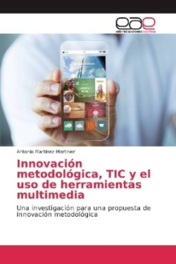 Innovación metodológica, TIC y el uso de herramientas multimedia