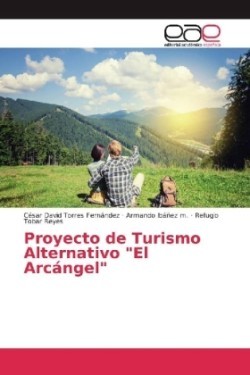 Proyecto de Turismo Alternativo "El Arcángel"