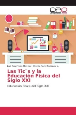 Las Tic`s y la Educaciòn Fìsica del Siglo XXI