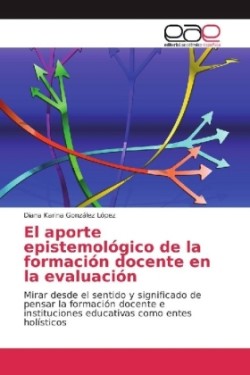 El aporte epistemológico de la formación docente en la evaluación