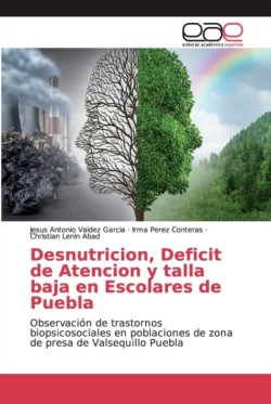 Desnutricion, Deficit de Atencion y talla baja en Escolares de Puebla