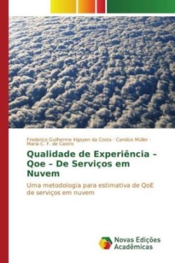 Qualidade de Experiência - Qoe - De Serviços em Nuvem