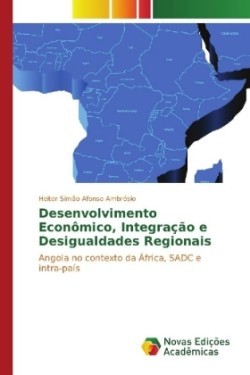 Desenvolvimento Econômico, Integração e Desigualdades Regionais