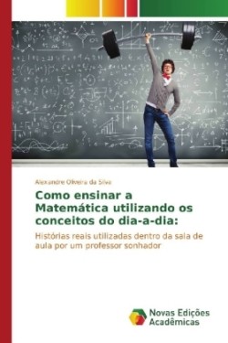 Como ensinar a Matemática utilizando os conceitos do dia-a-dia: