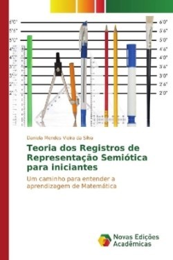 Teoria dos Registros de Representação Semiótica para iniciantes