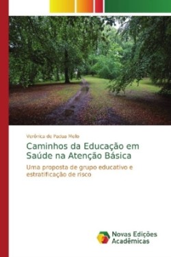 Caminhos da Educação em Saúde na Atenção Básica