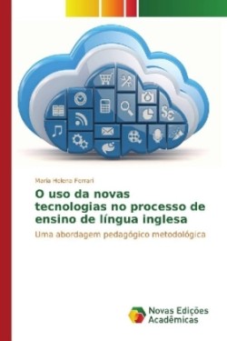 O uso da novas tecnologias no processo de ensino de língua inglesa