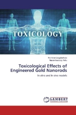 Toxicological Effects of Engineered Gold Nanorods