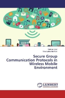 Secure Group Communication Protocols in Wireless Mobile Environment