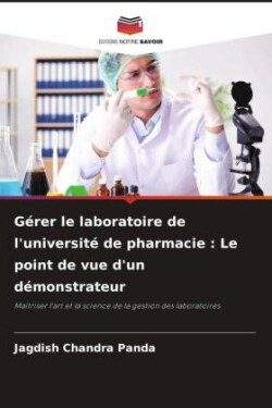 Gérer le laboratoire de l'université de pharmacie : Le point de vue d'un démonstrateur