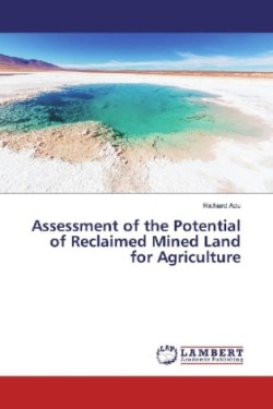 Assessment of the Potential of Reclaimed Mined Land for Agriculture