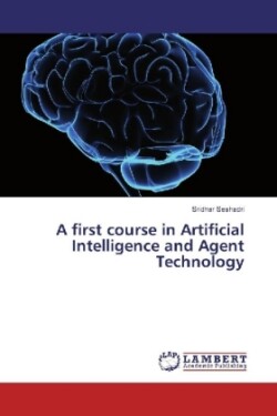 A first course in Artificial Intelligence and Agent Technology