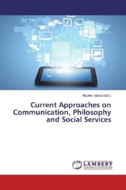 Current Approaches on Communication, Philosophy and Social Services