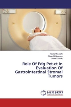 Role Of Fdg Pet-ct In Evaluation Of Gastrointestinal Stromal Tumors