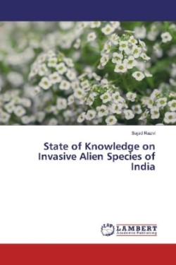 State of Knowledge on Invasive Alien Species of India