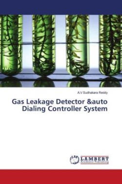 Gas Leakage Detector &auto Dialing Controller System