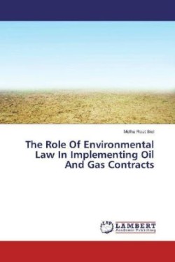 The Role Of Environmental Law In Implementing Oil And Gas Contracts