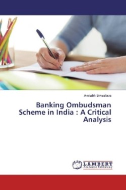 Banking Ombudsman Scheme in India : A Critical Analysis