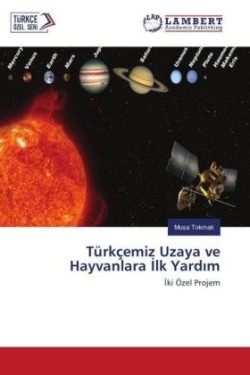 Türkçemiz Uzaya ve Hayvanlara lk Yard m