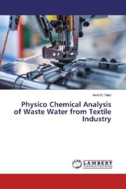 Physico Chemical Analysis of Waste Water from Textile Industry