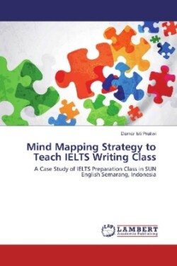 Mind Mapping Strategy to Teach IELTS Writing Class