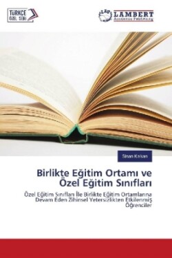 Birlikte Egitim Ortami ve Özel Egitim Siniflari