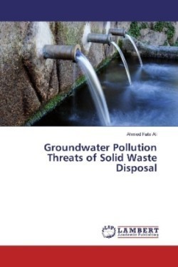 Groundwater Pollution Threats of Solid Waste Disposal