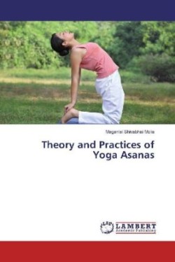 Theory and Practices of Yoga Asanas