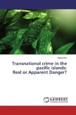 Transnational crime in the pacific islands: Real or Apparent Danger?