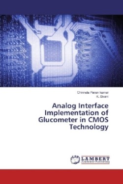 Analog Interface Implementation of Glucometer in CMOS Technology