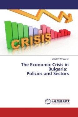 The Economic Crisis in Bulgaria: Policies and Sectors