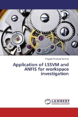 Application of LSSVM and ANFIS for workspace investigation