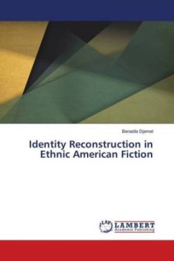 Identity Reconstruction in Ethnic American Fiction