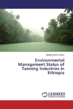 Environmental Management Status of Tanning Industries in Ethiopia