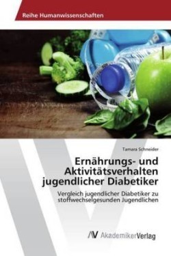 Ernährungs- und Aktivitätsverhalten jugendlicher Diabetiker