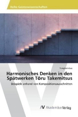 Harmonisches Denken in den Spätwerken T ru Takemitsus