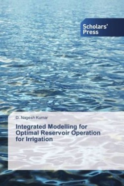 Integrated Modelling for Optimal Reservoir Operation for Irrigation