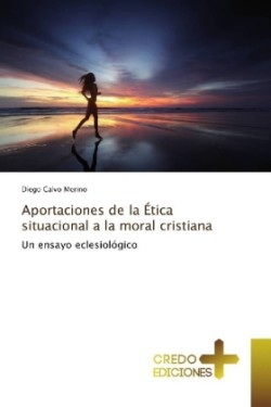 Aportaciones de la Ética situacional a la moral cristiana