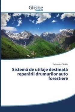 Sistema de utilaje destinata repararii drumurilor auto forestiere