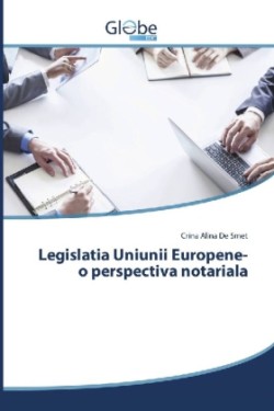 Legislatia Uniunii Europene-o perspectiva notariala