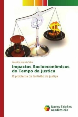 Impactos Socioeconômicos do Tempo da Justiça