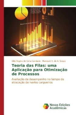 Teoria das Filas: uma Aplicação para Otimização de Processos